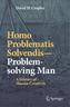 Homo Problematis Solvendis-Problem-solving Man