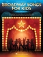 Broadway Songs For Kids 2nd Edition