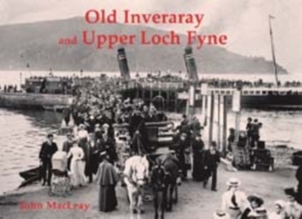 Old Inveraray and Upper Loch Fyne
