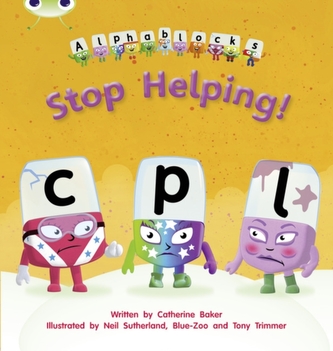 Bug Club Phonics Bug Set 12 Alphablocks Stop Helping!