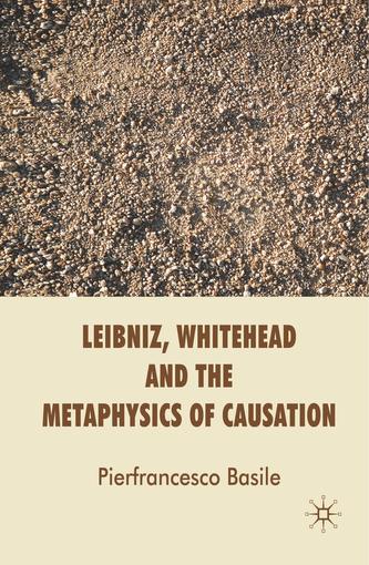 Leibniz, Whitehead and the Metaphysics of Causation
