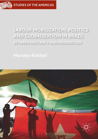 Labour Mobilization, Politics and Globalization in Brazil