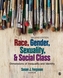 Race, Gender, Sexuality, and Social Class