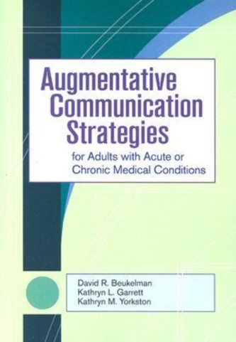 Augmentative Communication Strategies for Adults with Acute or Chronic Medical Conditions