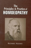The Principles & Practice of Homoeopathy
