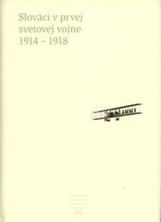Slováci v prvej svetovej vojne 1914-1918