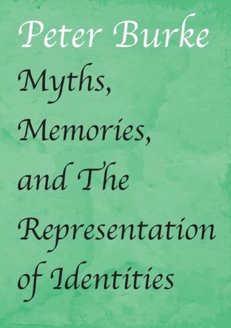 Myths, Memories, and the Representation of Identities
