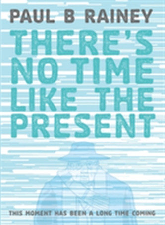 There's No Time Like The Present