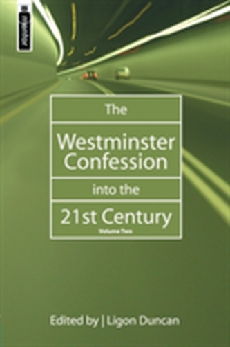 The Westminster Confession into the 21st Century