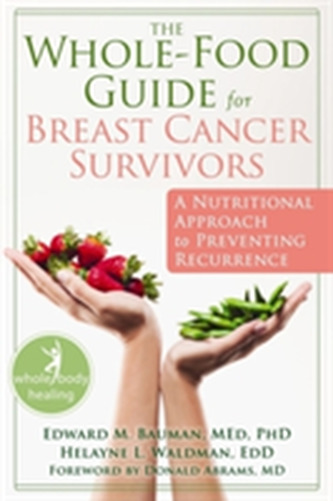The Whole-Food Guide for Breast Cancer Survivors