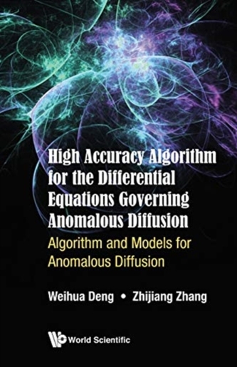 High Accuracy Algorithm For The Differential Equations Governing Anomalous Diffusion: Algorithm And Models For Anomalous