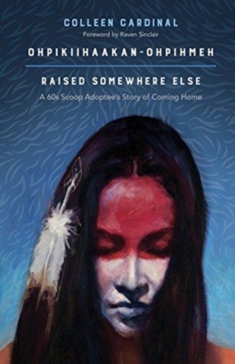 Ohpikiihaakan-Ohpihmeh (Raised Somewhere Else)