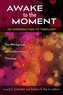 Awake to the Moment