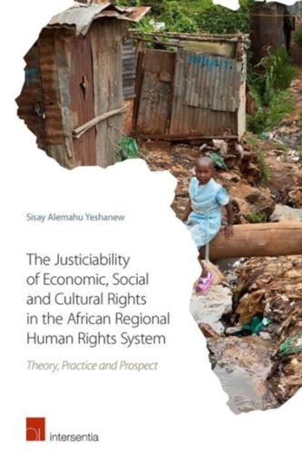 The Justiciability of Economic, Social and Cultural Rights in the African Regional Human Rights System