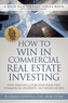 How To Win In Commercial Real Estate Investing