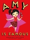 Amy is Famous