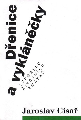 Dřenice a vykláněčky : Leporelo životních zmatků