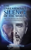 The Unreasonable Silence of the World
