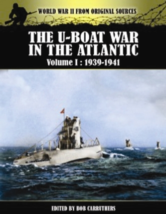 The U-Boat War in the Atlantic Vol 1 - 1939-1941