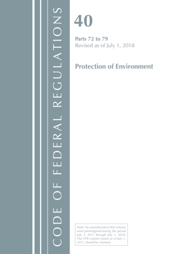 Code of Federal Regulations, Title 40: Parts 72-79 (Protection of Environment) Air Programs