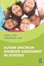 Autism Spectrum Disorder Assessment in Schools