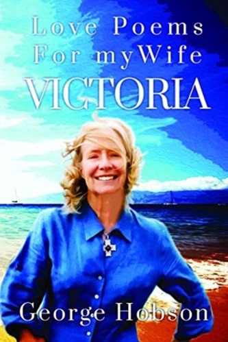 Love Poems for my Wife, Victoria