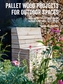 Pallet Wood Projects for Outdoor Spaces