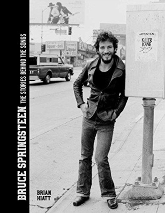 Bruce Springsteen: The Stories Behind the Songs
