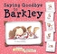 Saying Goodbye to Barkley
