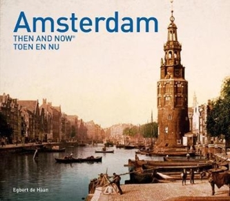 Amsterdam Then and Now