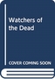 Watchers of the Dead