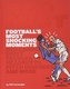 Red Mist: Football's Most Shocking Moments