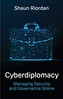 Cyberdiplomacy, Managing Security and Governance Online