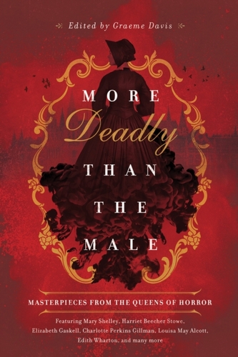 More Deadly than the Male - Masterpieces from the Queens of Horror