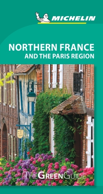 Northern France and the Paris Region - Michelin Green Guide