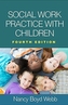 Social Work Practice with Children, Fourth Edition