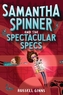 Samantha Spinner and the Spectacular Specs