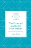 The Emerald Guide to Max Weber