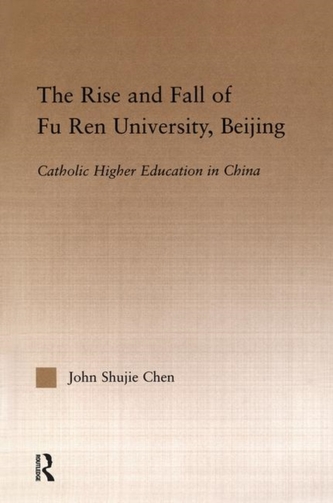 The Rise and Fall of Fu Ren University, Beijing