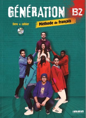 Génération B2: Livre + Cahier + CD MP3 + DVD