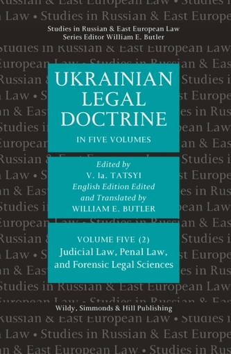Ukrainian Legal Doctrine: Volume 5(2): Judicial Law, Penal Law, and Forensic Legal Sciences