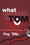 What Happened to Tom