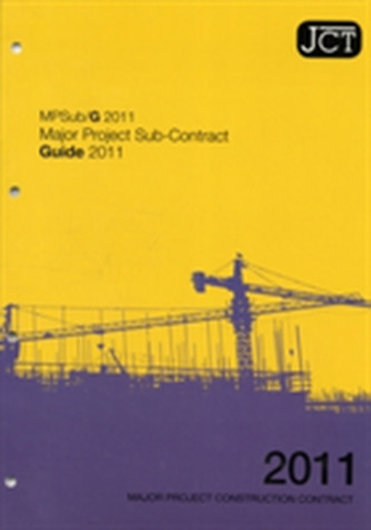 JCT: Major Project Sub-Contract Guide 2011