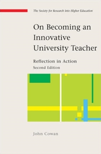 On Becoming an Innovative University Teacher: Reflection in Action