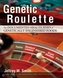 Genetic Roulette
