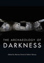 The Archaeology of Darkness