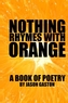 Nothing Rhymes With Orange
