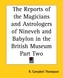The Reports of the Magicians and Astrologers of Ninevah and Babylon in the British Museum