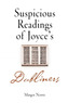 Suspicious Readings of Joyce's Dubliners
