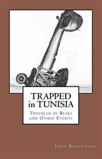 TRAPPED IN TUNISIA, TROUBLED BY BEARS A